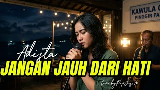 Download lagu Jangan Jauh Dari Hati – Adista   Lirik| Pop Jazz Version mp3