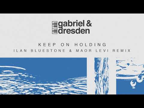 Gabriel & Dresden feat. Jan Burton - Keep On Holding (ilan Bluestone & Maor Levi Remix)