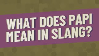What does Papi mean in slang