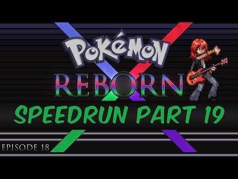 Pokemon Reborn E18 Speedrun in 8:33:07 - Part 19 - Hardy and E18 complete
