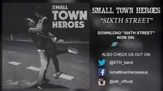 Small Town Heroes - Sixth Street (Demo)
