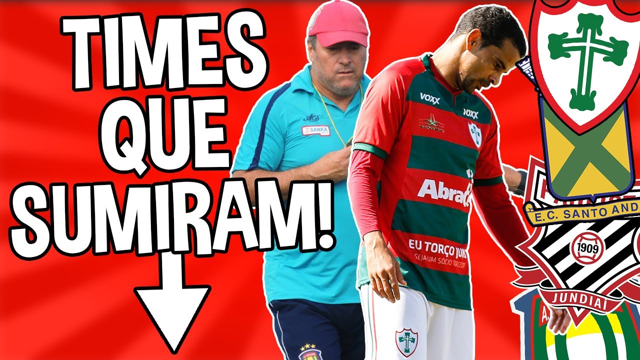 TIMES QUE ERAM FORTES MAS SUMIRAM TOTALMENTE!