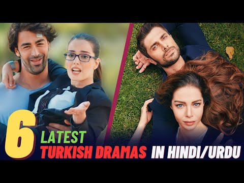 6 Latest Turkish Dramas in Hindi/Urdu dubbed - That You Must Watch (August 2023)