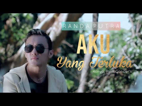 Randa Putra - Aku Yang Terluka (Official Music Video)