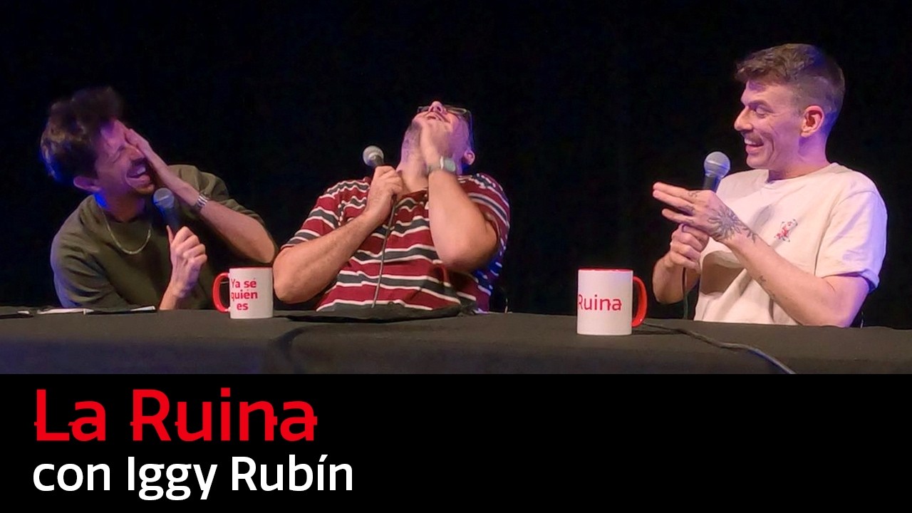 317. La Ruina (con Iggy Rubín)