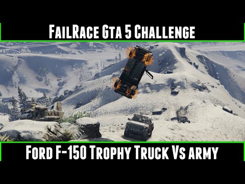 FailRace Gta 5 Challenge Ford F-150 Trophy Truck Vs Army