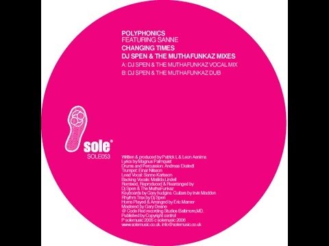 Polyphonics feat. Sanne - Changing Times  (DJ Spen & The MuthaFunkaz Dub)