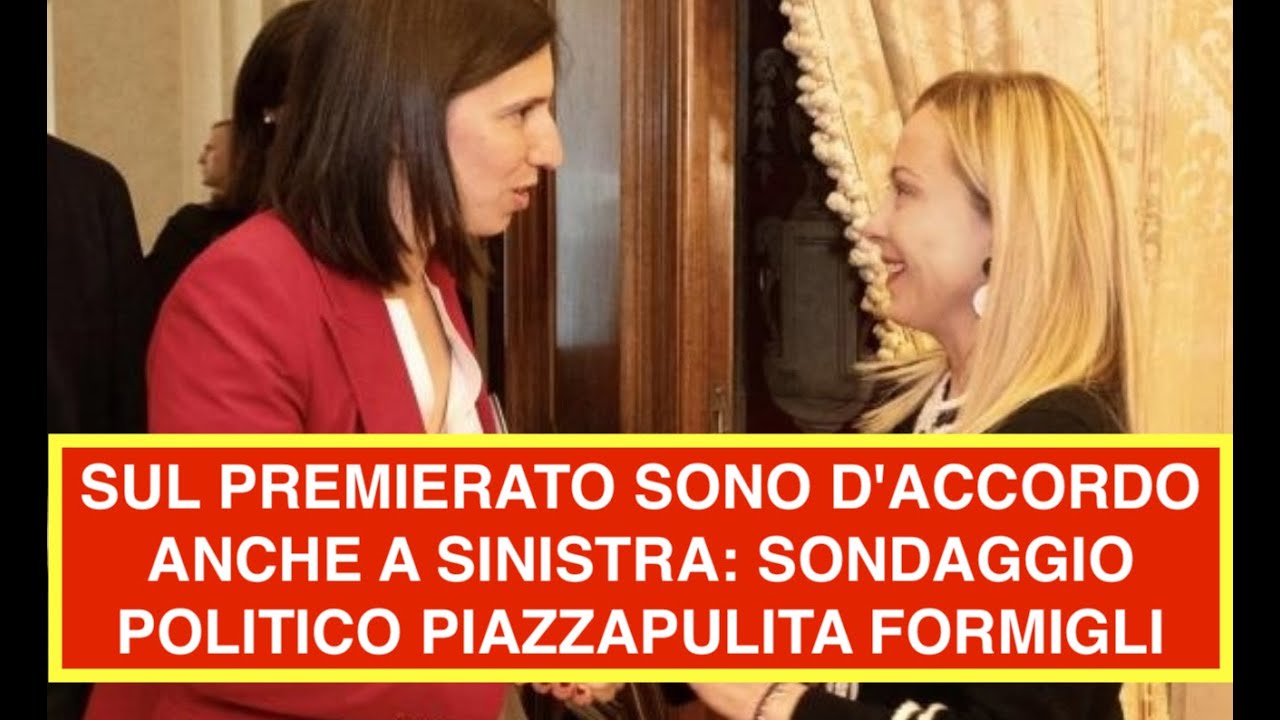 SUL PREMIERATO SONO D'ACCORDO ANCHE A SINISTRA: SONDAGGIO POLITICO PIAZZAPULITA FORMIGLI