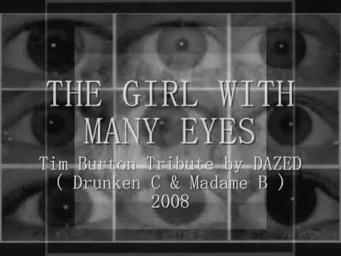 THE GIRL WITH MANY EYES - Tim Burton Tribute by DAZED  (Drunken C & Madame B) 2007