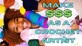 the best ways to make money as a crochet artist... *hint* it