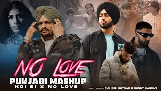 No Love Punjabi Mashup 2024 (Koi Si X No Love) -Sh