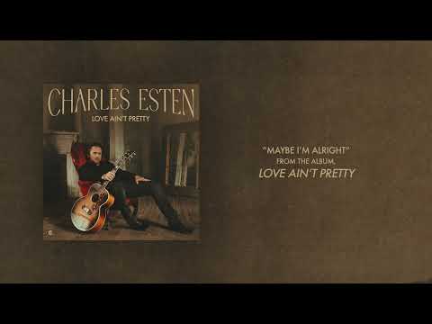 Charles Esten - "Maybe I'm Alright" (Official Audio)