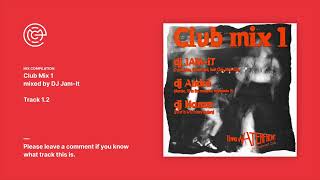 Unknown Artist - Track 1.2 (Club Mix 1, mixed by DJ Jam-It) Please ID