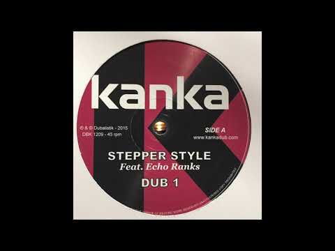 Stepper Style - Kanka Feat. Echo Ranks - Dubalistik Records DBK1209