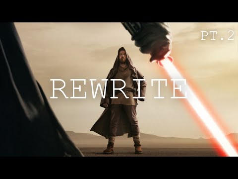 Episode LVII: Obi Wan Kenobi Series Rewrite Part II
