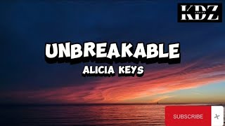 Alicia Keys - Unbreakable (Lyrics)