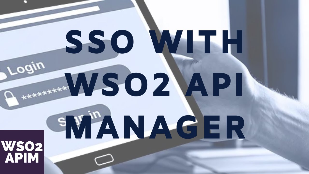 How to use SSO in API Manager with an external IDP (Community Call #12)