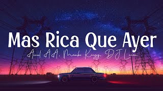 Anuel AA, Mambo Kingz, DJ Luian - Mas Rica Que Ayer (Letra/Lyrics)