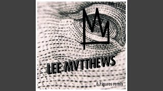 6 Figures (Lee Mvtthews Remix)