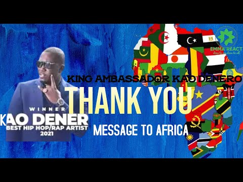 KAO DENERO-AFRICA KING -THANK YOU MESSAGE TO AFRICANS AND GLOBE.