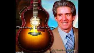 Bobby Wayne Lawson  &quot;NO ONE MENDS A BROKEN HEART LIKE YOU&quot;