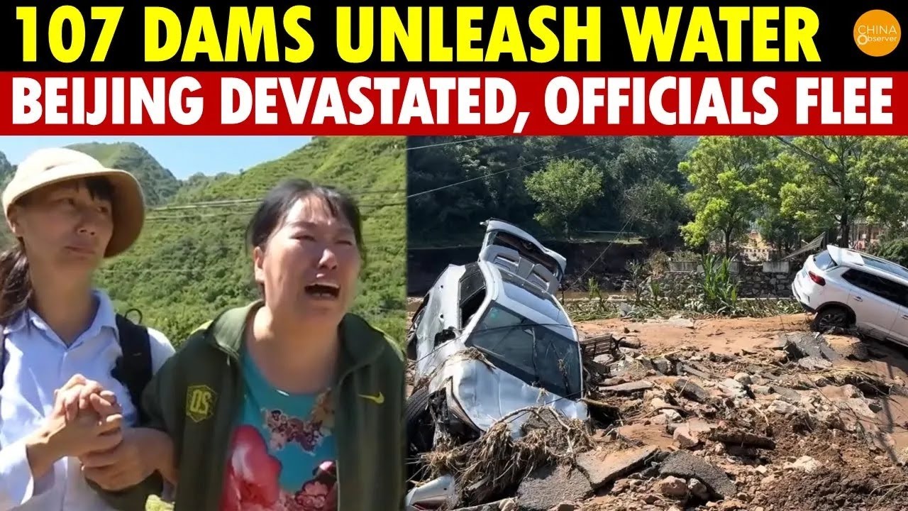 Horrible! 107 Dams Unleash Water, Beijing Devastated, Officials Escape Faster Than Anyone