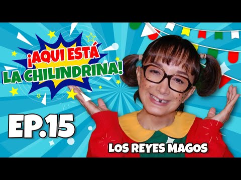 Aqui Esta La Chilindrina  - Episodio 15 - Los Reyes Magos