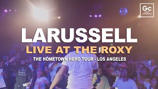 LaRussell Live At The Roxy | The Hometown Hero Tour - Los Angeles