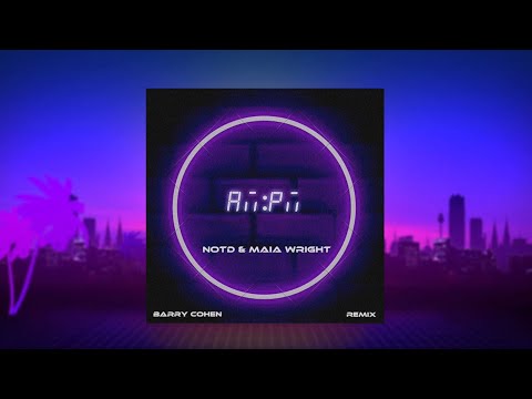 NOTD - AM:PM ft.Maia Wright (Barry Cohen Remix)