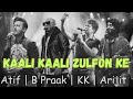 Kali Kali Zulfon Ke Arijit Atif Kk Bpraak Ai Mashup Lofi Hits Hindi Songs