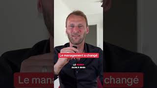 Le management a changé