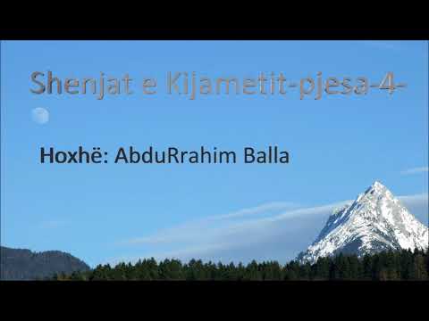 Shenjat e Kijametit - Pjesa 4 -Hoxhë: AbduRrahim Balla