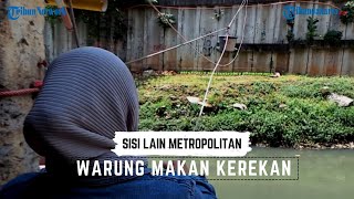 SISI LAIN METROPOLITAN: Warung Makan Unik di Tepi Kali Mampang, Antar Makanan Dieret Pakai Tambang