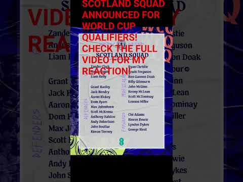 SCOTLAND SQUAD FOR WORLD CUP QUALIFIERS! #football #scotland #steveclark