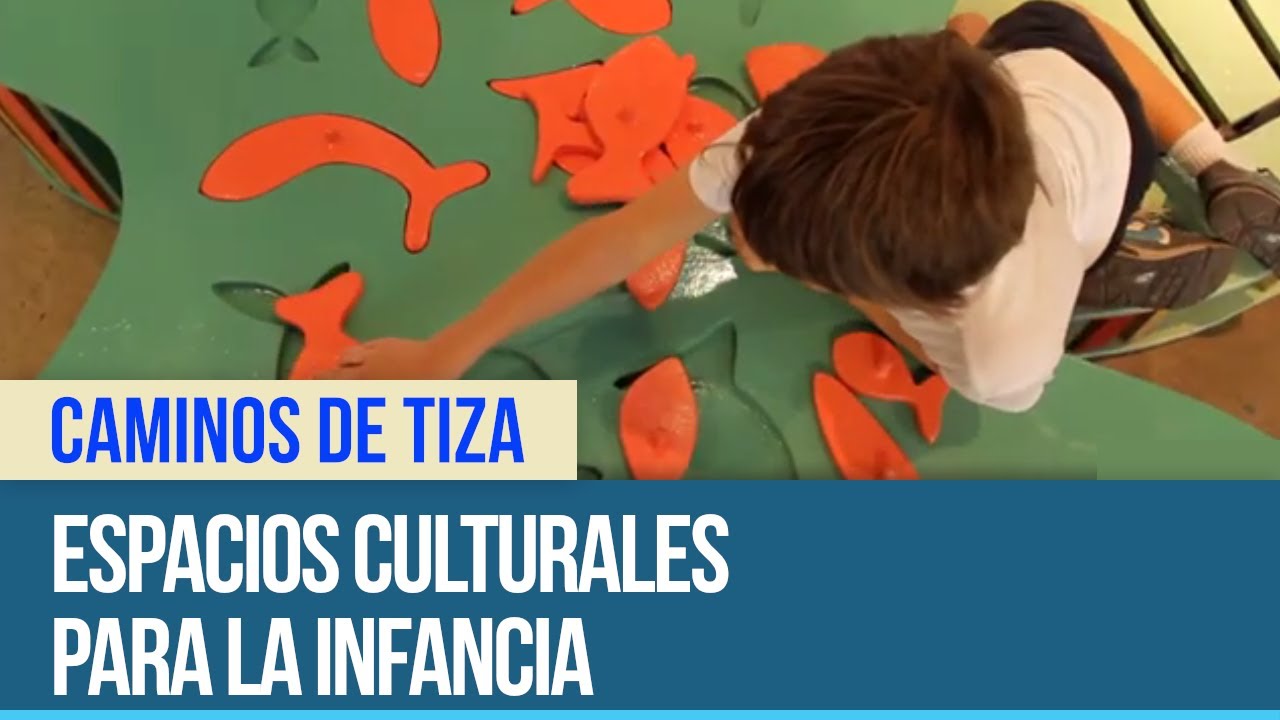 Espacios culturales para la infancia - Caminos de tiza