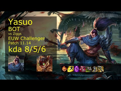 Yasuo Bot vs Ziggs - EUW Challenger 8/5/6 Patch 11.14 Gameplay