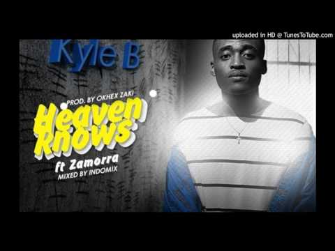 Kyle B – Heaven Knows ft. Zamorra