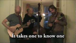 It takes one to know one (Flatt and Scruggs cover) by JOE