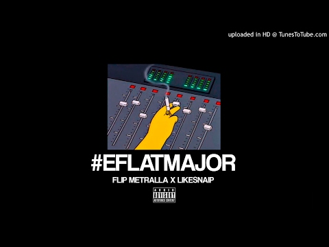 LIKE SNAIP X FLIP METRALLA - #EFLATMAJOR