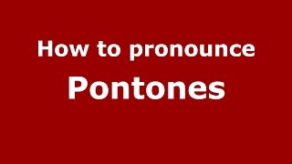 How to pronounce Pontones