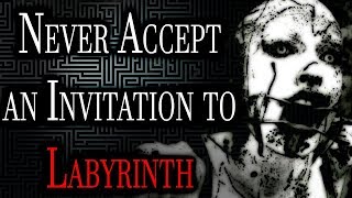 &quot;Never Accept an Invitation to Labyrinth&quot; | CreepyPasta Storytime