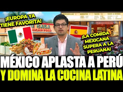 EUROPE SURRENDERS! MEXICAN CUISINE TAKES THE THRONE AND DISPLACES PERUVIAN CUISINE