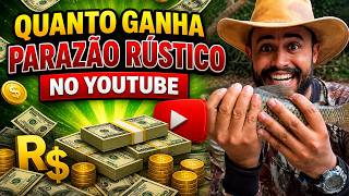 QUANTO GANHA O CANAL DO PARAZÃO RÚSTICO ? | GANHOS REAIS 2026