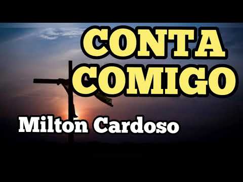 Milton Cardoso - Conta comigo