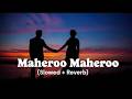 Maheroo Maheroo Slowed Reverb Shreya Ghoshal Darshan Rathod Super Nani Rakesh Sutradhar