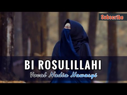 Nadia Hawasyi Terbaru : BI RASULILLAHI WALBADAWI "