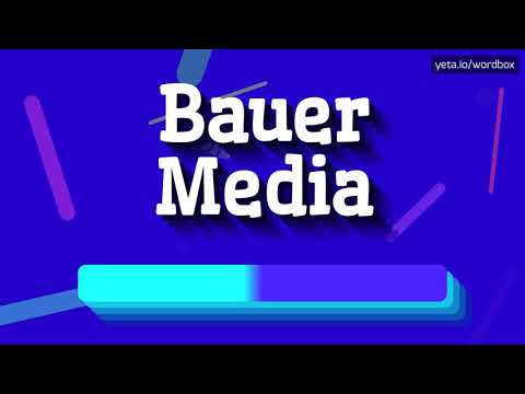 HOW PRONOUNCE BAUER MEDIA! (BEST QUALITY VOICES)