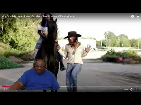King South ft  Jeter Jones   Southern Soul Cowboy  Reaction