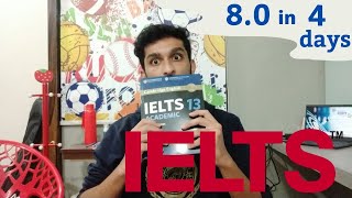 How I Scored an 8.0 on the IELTS with 4 Days of Preparation