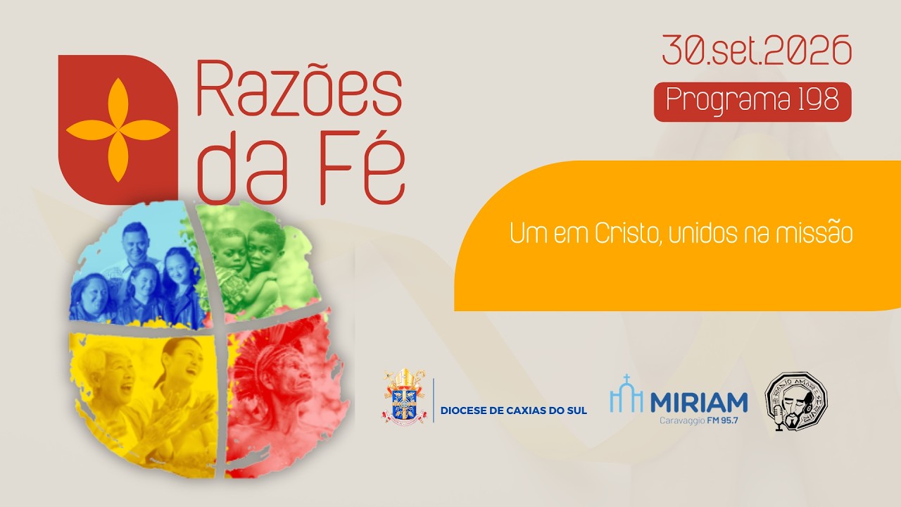 Foto de capa da notícia Razões da Fé - #198 - Um em Cristo, unidos na missão